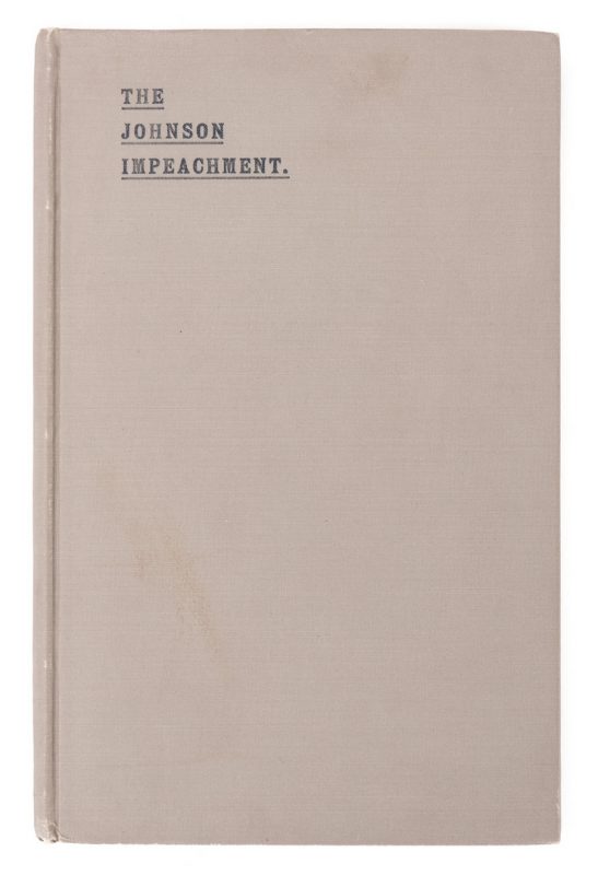 Lot 228: The Johnson Impeachment: History of the Impeachment