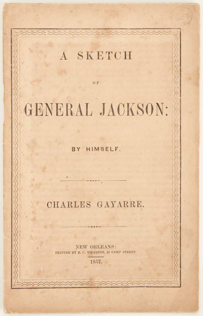 Lot 641: 2 Scarce Andrew Jackson Pamphlets, incl. C. Gayarre, R. K. Call